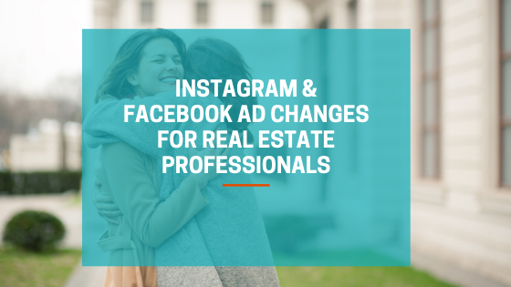 Facebook Ad changes for real estate professionals